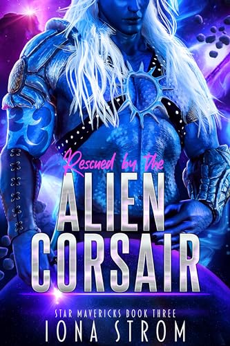 Rescued by the Alien Corsair (Star Mavericks, #3)