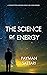 The Science of Energy by Payman Sattari