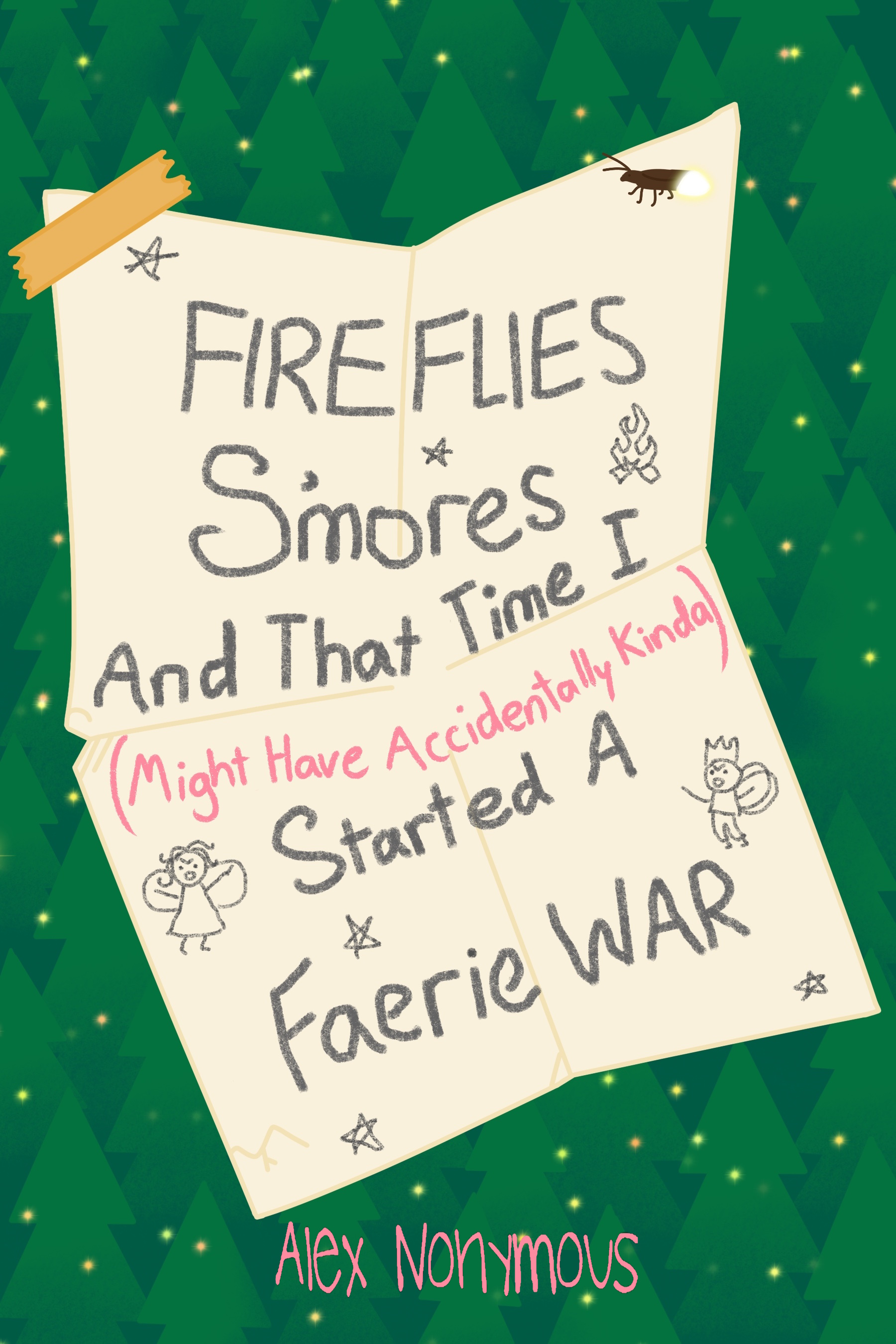 Fireflies, S'mores, and that Time I Might Have Accidentally Kinda Started a Faerie War (Unknown Binding)