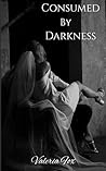 Consumed by Darkness by Valeria Fox