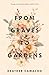 From Graves to Gardens by Heather Camacho