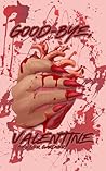 Good-Bye, Valentine by River Gardner