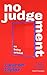 No Judgment: Essays
