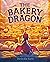 The Bakery Dragon (The Bake...