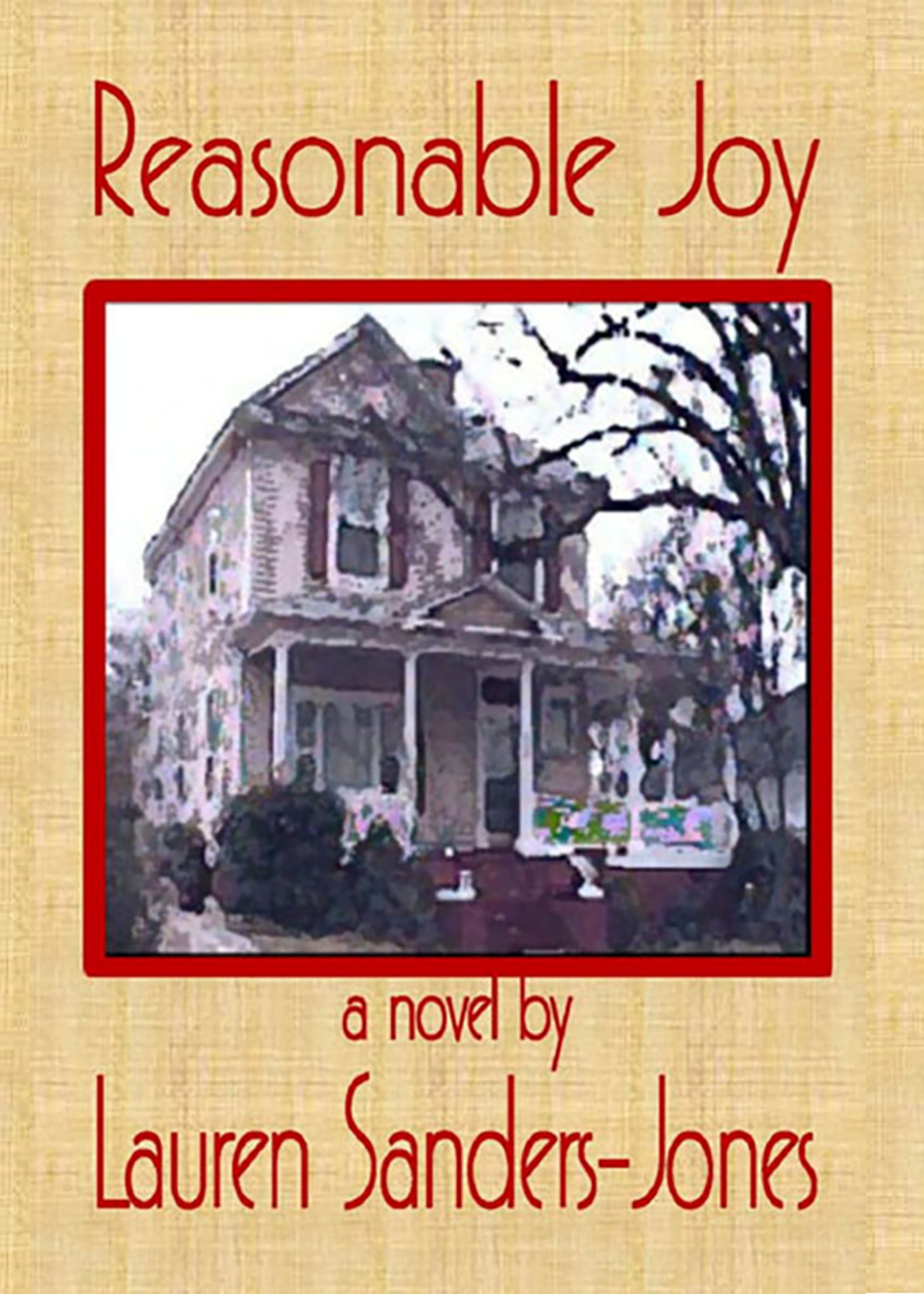 Reasonable Joy: A novel by Lauren Sanders-Jones