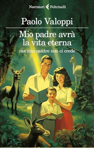 Mio padre avrà la vita eterna ma mia madre non ci crede (Kindle Edition)