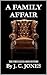 A FAMILY AFFAIR by J. C.  Jones