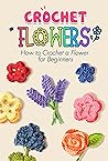 Crochet Flowers: ...