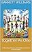 Together As One: Cultivating Peace and Unity in Diverse Communities (Simple Living Chronicles: Exploring Timeless Traditions Book 4)
