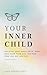 Your Inner Child: Proven Ho...
