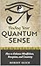 FINDING YOUR QUANTUM SENSE:...