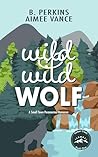 Book cover for Wild Wild Wolf (Timber Creek #1)