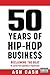 50 Years of Hip-Hop Busines...
