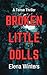 Broken Little Dolls