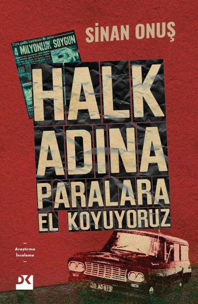 Halk Adına Paralara El Koyuyoruz : Bir Soygunun Gerçek Hikâyesi