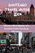 Santiago travel guide 2024:...