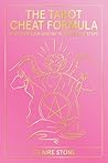 The Tarot Cheat Formula: Discover Your Destiny in Three Easy Steps