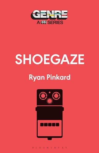 Shoegaze (Genre: A 33 1/3 Series)