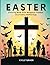 Easter Coloring Book with Religious Themes and Family Gatherings by Kyle Turner