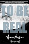 To Be Real : Uned...