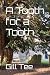 A Tooth for a Tooth