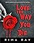 Love The Way You Die