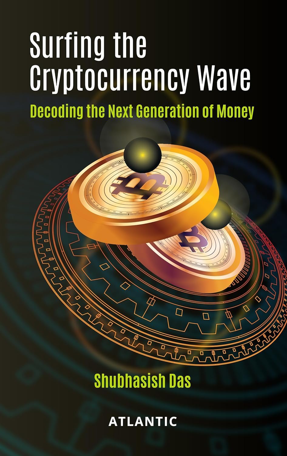 Surfing the Cryptocurrency wave: Decoding the next generation of money