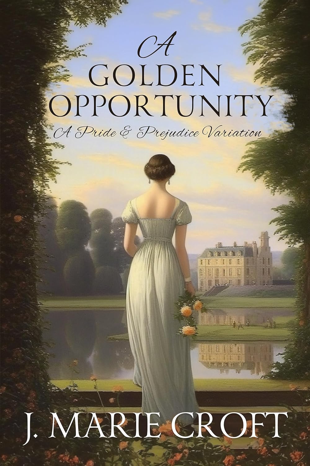 A Golden Opportunity: A Pride and Prejudice Variation (Mr Darcy's Dilemmas)