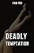Deadly Temptation