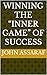 Winning the “inner game” of...