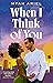 When I Think of You by Myah Ariel