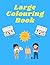 Large colouring book: Large...