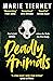 Deadly Animals by Marie Tierney