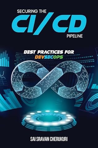 Securing the CI/CD Pipeline: Best Practices for DevSecOps