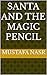 santa and the magic pencil by Muṣṭafá Naṣr