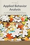 Book cover for Applied Behavior Analysis: An Understanding Overview of Applied Behavior Analysis for Professionals, Teachers, and Parents