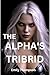 THE ALPHAS TRIBRID: A Dark ...