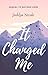It Changed Me (Journey Alon...