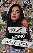 Knot Going Anywhere
