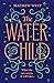 The Water Child by Mathew West