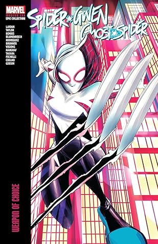 Spider-Gwen: Ghost-Spider Modern Era Epic Collection, Vol. 2: Weapon of Choice