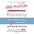 Bare Minimum Parenting: The Ultimate Guide to Not Quite Ruining Your Child