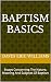 Baptism Basics by David Eric Williams