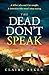 The Dead Don't Speak: a completely gripping crime thriller guaranteed to keep you up all night (DI Birch)