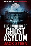 The Haunting of Ghost Asylum