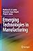 Emerging Technologies in Manufacturing