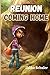 Reunion: Coming Home (eine ...