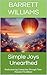 Simple Joys Unearthed: Rediscovering Connection Through Time-Honored Traditions (Simple Living Chronicles: Exploring Timeless Traditions Book 13)