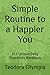 Simple Routine to a Happier...
