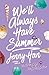 We'll Always Have Summer (The Summer I Turned Pretty #3)